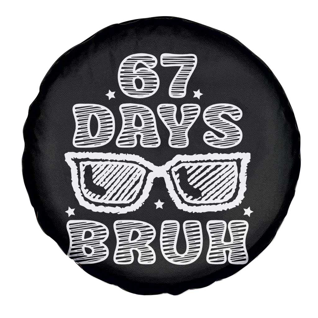 Bruh 67 Days of School Spare Tire Cover Funny Six Seven 6 7 Teen Gen Z Alpha Meme Teacher TS10 Print Your Wear