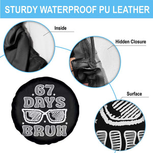 Bruh 67 Days of School Spare Tire Cover Funny Six Seven 6 7 Teen Gen Z Alpha Meme Teacher TS10 Print Your Wear