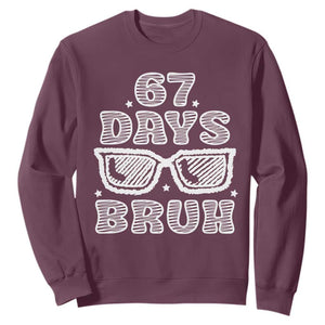 Bruh 67 Days of School Sweatshirt Funny Six Seven 6 7 Teen Gen Z Alpha Meme Teacher TS10 Maroon Print Your Wear
