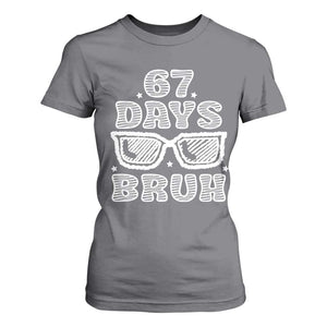 Bruh 67 Days of School T Shirt For Women Funny Six Seven 6 7 Teen Gen Z Alpha Meme Teacher TS10 Charcoal Print Your Wear
