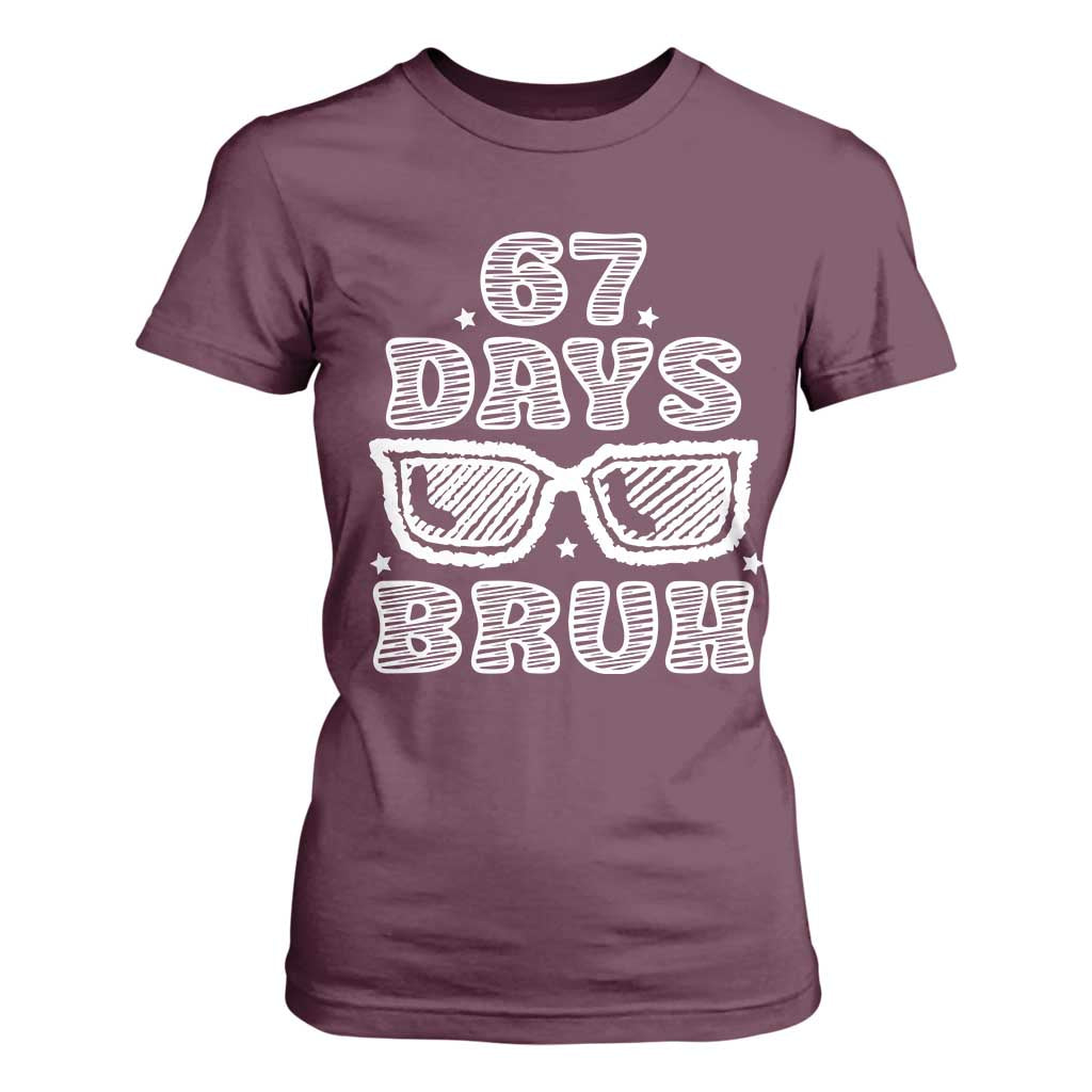 Bruh 67 Days of School T Shirt For Women Funny Six Seven 6 7 Teen Gen Z Alpha Meme Teacher TS10 Maroon Print Your Wear