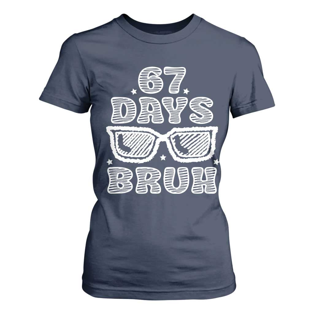 Bruh 67 Days of School T Shirt For Women Funny Six Seven 6 7 Teen Gen Z Alpha Meme Teacher TS10 Navy Print Your Wear