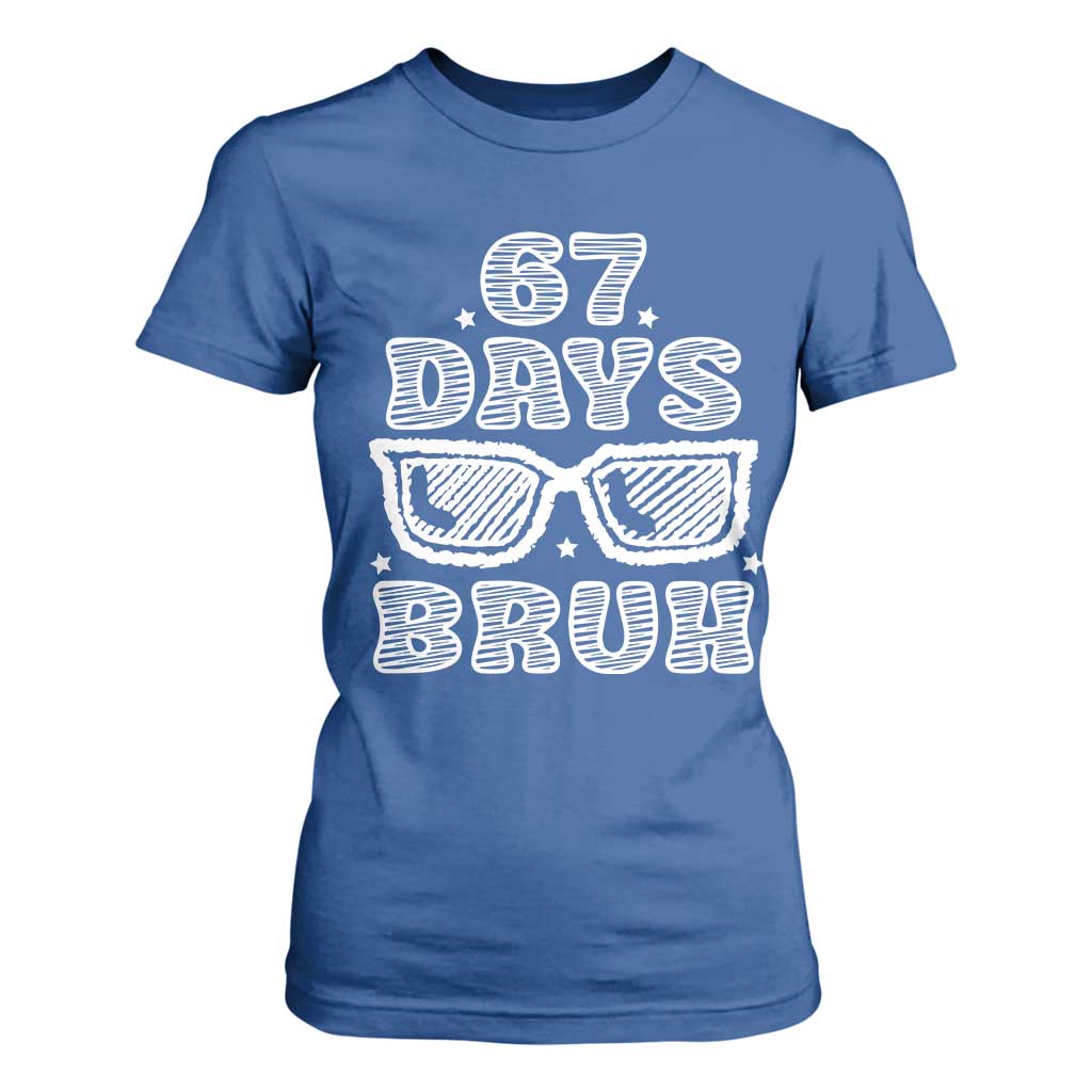 Bruh 67 Days of School T Shirt For Women Funny Six Seven 6 7 Teen Gen Z Alpha Meme Teacher TS10 Royal Blue Print Your Wear