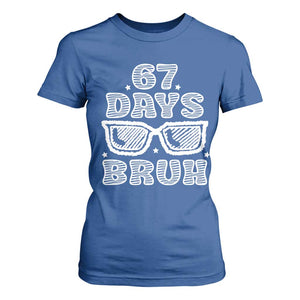 Bruh 67 Days of School T Shirt For Women Funny Six Seven 6 7 Teen Gen Z Alpha Meme Teacher TS10 Royal Blue Print Your Wear