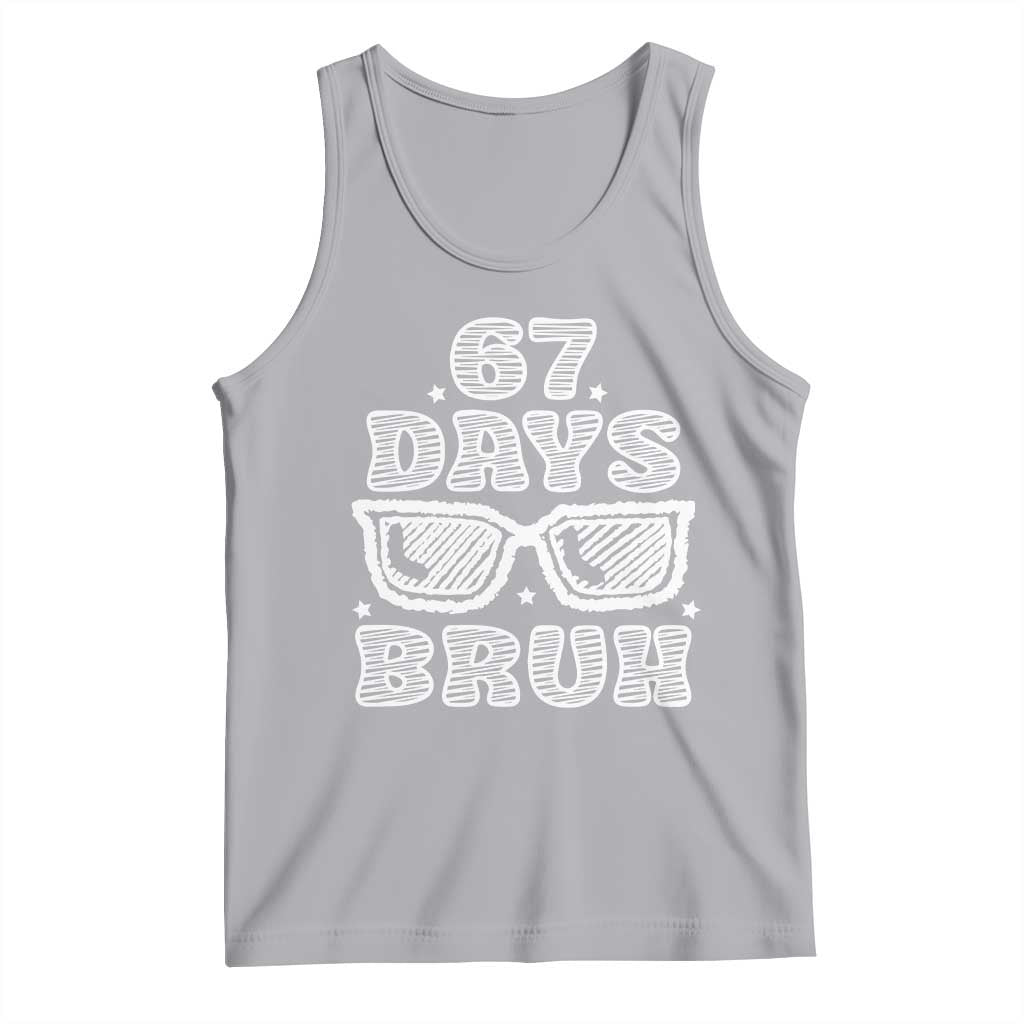 Bruh 67 Days of School Tank Top Funny Six Seven 6 7 Teen Gen Z Alpha Meme Teacher TS10 Athletic Heather Print Your Wear