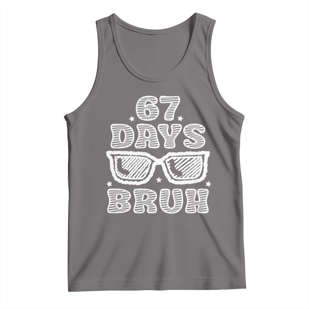 Bruh 67 Days of School Tank Top Funny Six Seven 6 7 Teen Gen Z Alpha Meme Teacher TS10 Deep Heather Print Your Wear