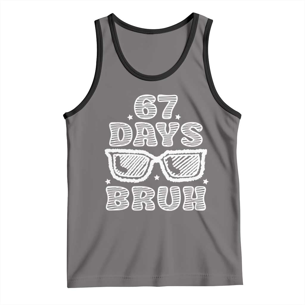 Bruh 67 Days of School Tank Top Funny Six Seven 6 7 Teen Gen Z Alpha Meme Teacher TS10 Deep Heather Black Print Your Wear