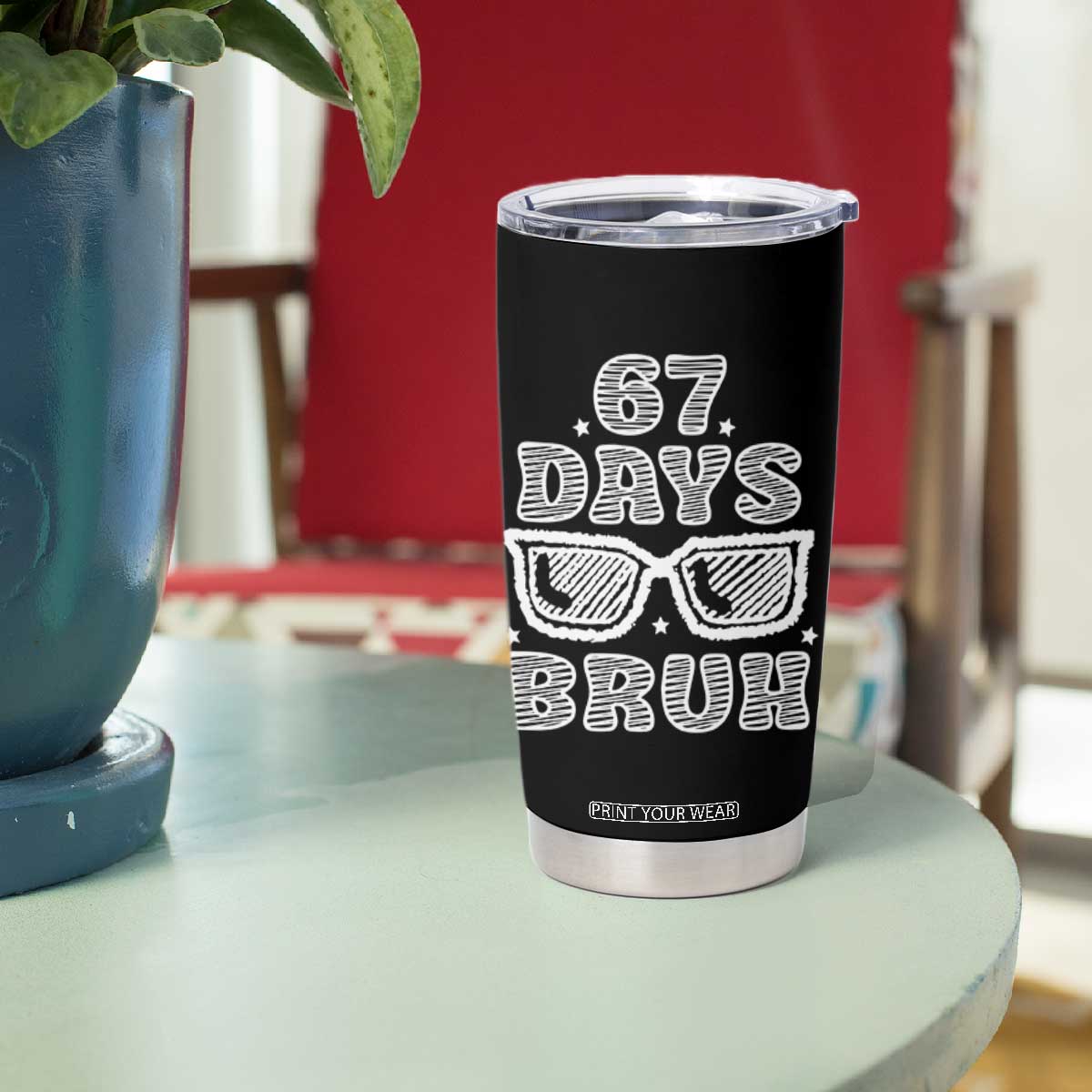 Bruh 67 Days of School Tumbler Cup Funny Six Seven 6 7 Teen Gen Z Alpha Meme Teacher TS10 Print Your Wear