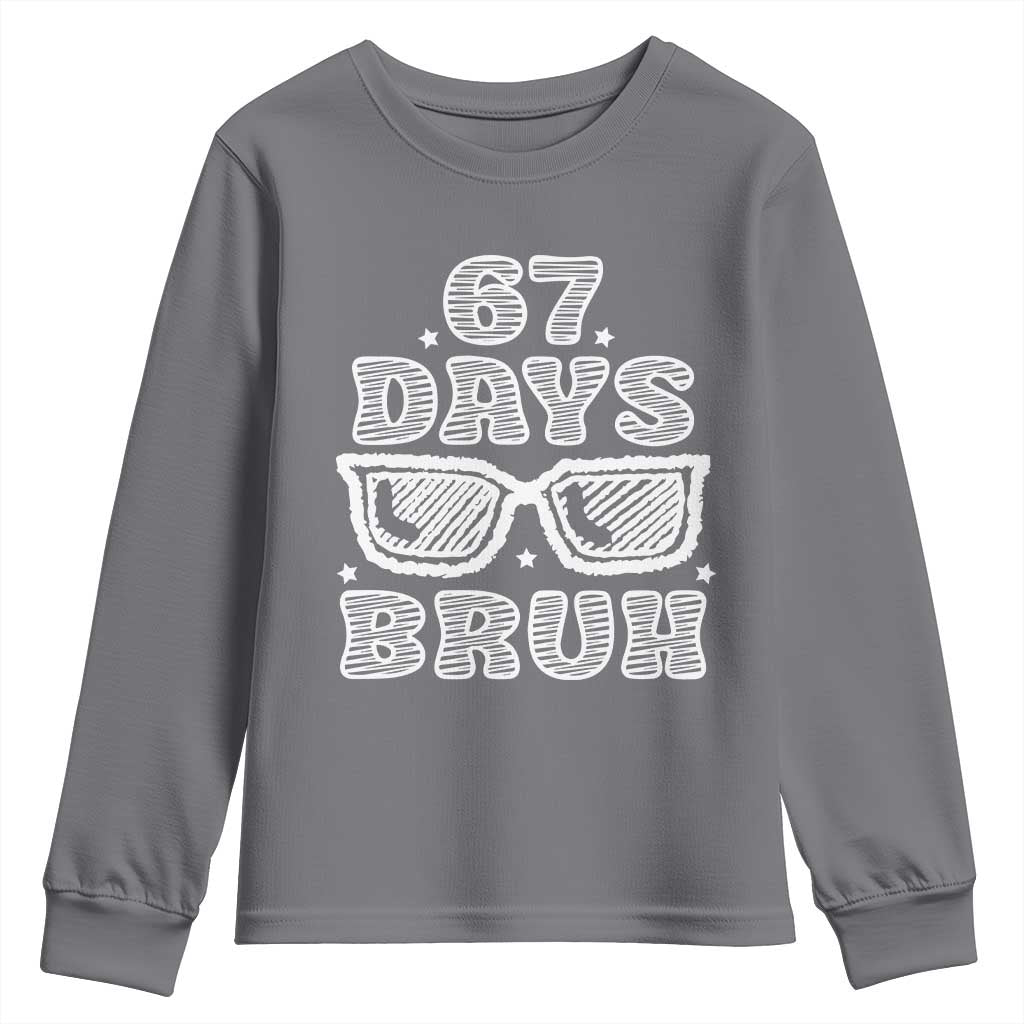 Bruh 67 Days of School Youth Sweatshirt Funny Six Seven 6 7 Teen Gen Z Alpha Meme Teacher TS10 Charcoal Print Your Wear