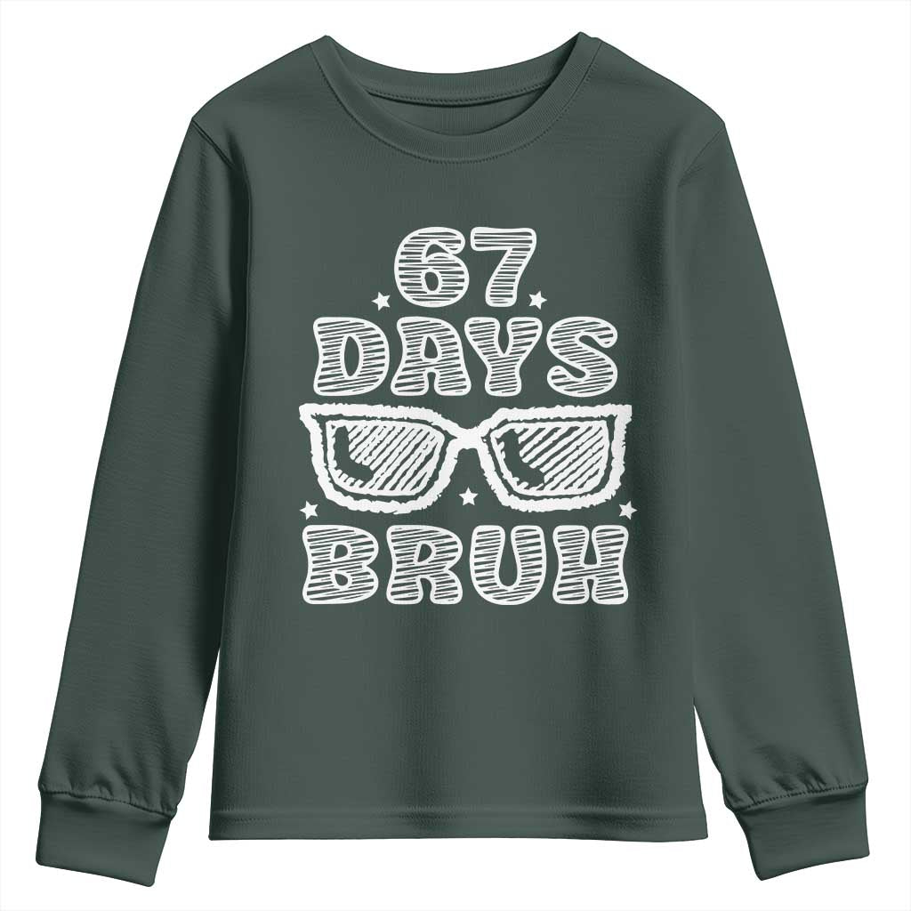 Bruh 67 Days of School Youth Sweatshirt Funny Six Seven 6 7 Teen Gen Z Alpha Meme Teacher TS10 Dark Forest Green Print Your Wear