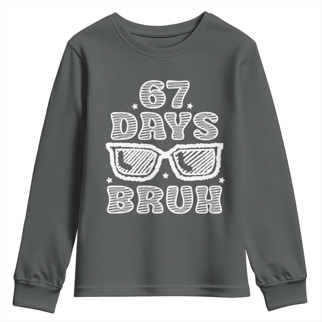 Bruh 67 Days of School Youth Sweatshirt Funny Six Seven 6 7 Teen Gen Z Alpha Meme Teacher TS10 Dark Heather Print Your Wear