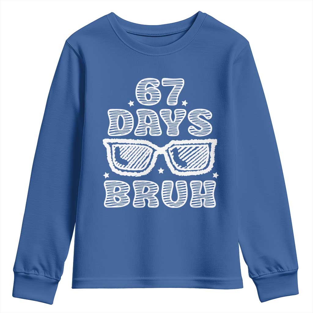 Bruh 67 Days of School Youth Sweatshirt Funny Six Seven 6 7 Teen Gen Z Alpha Meme Teacher TS10 Royal Blue Print Your Wear