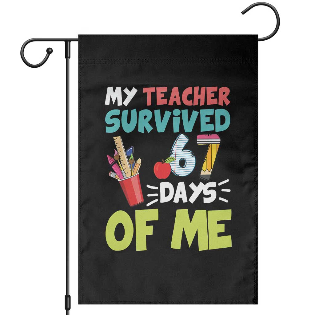My Teacher Survived 67 Days Of Me Garden Flag Funny Six Seven Teen Gen Z Alpha Meme TS10 Black Print Your Wear