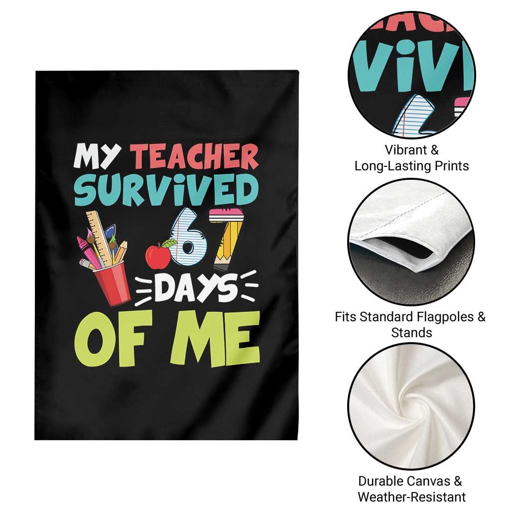 My Teacher Survived 67 Days Of Me Garden Flag Funny Six Seven Teen Gen Z Alpha Meme TS10 Print Your Wear