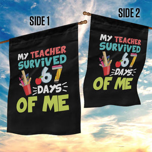 My Teacher Survived 67 Days Of Me Garden Flag Funny Six Seven Teen Gen Z Alpha Meme TS10 Print Your Wear
