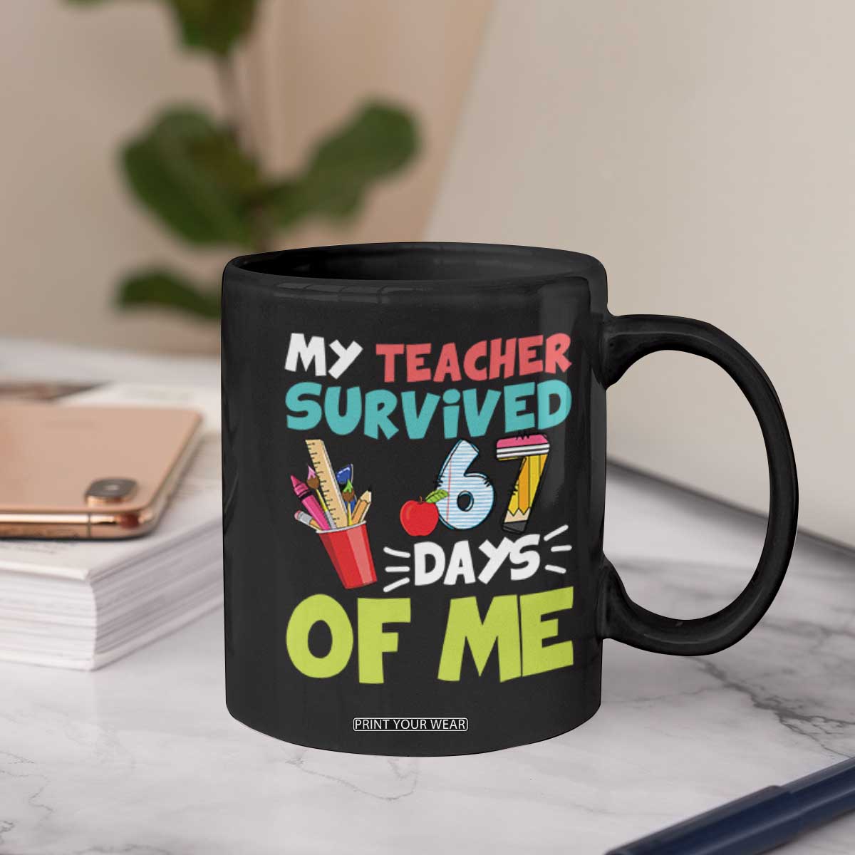 My Teacher Survived 67 Days Of Me Coffee Mug Funny Six Seven Teen Gen Z Alpha Meme TS10 Print Your Wear