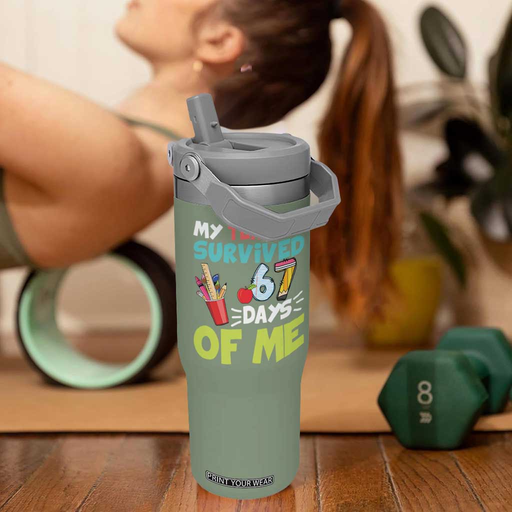 My Teacher Survived 67 Days Of Me Flip Straw Tumbler Funny Six Seven Teen Gen Z Alpha Meme TS10 One Size: 30 oz Moss Green Print Your Wear