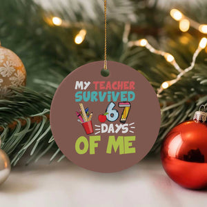 My Teacher Survived 67 Days Of Me Ceramic Ornament Funny Six Seven Teen Gen Z Alpha Meme TS10 1pc Mocha Print Your Wear