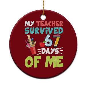 My Teacher Survived 67 Days Of Me Ceramic Ornament Funny Six Seven Teen Gen Z Alpha Meme TS10 1pc Red Print Your Wear