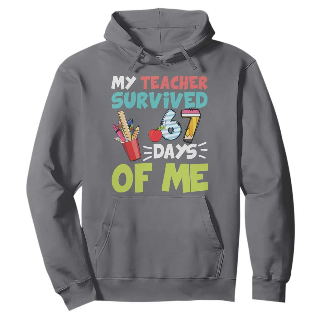 My Teacher Survived 67 Days Of Me Hoodie Funny Six Seven Teen Gen Z Alpha Meme TS10 Charcoal Print Your Wear