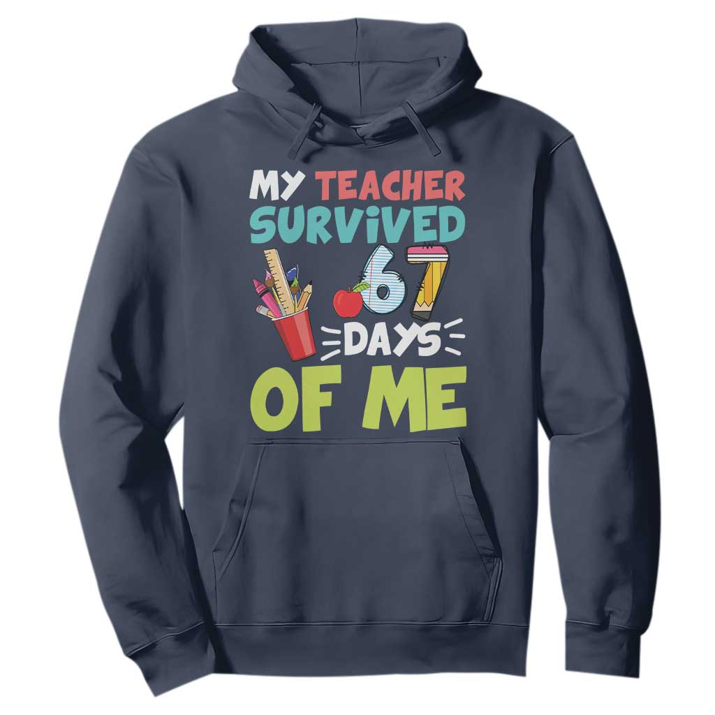 My Teacher Survived 67 Days Of Me Hoodie Funny Six Seven Teen Gen Z Alpha Meme TS10 Navy Print Your Wear