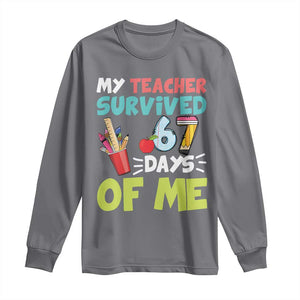 My Teacher Survived 67 Days Of Me Long Sleeve Shirt Funny Six Seven Teen Gen Z Alpha Meme TS10 Charcoal Print Your Wear