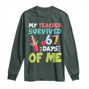 My Teacher Survived 67 Days Of Me Long Sleeve Shirt Funny Six Seven Teen Gen Z Alpha Meme TS10 Dark Forest Green Print Your Wear