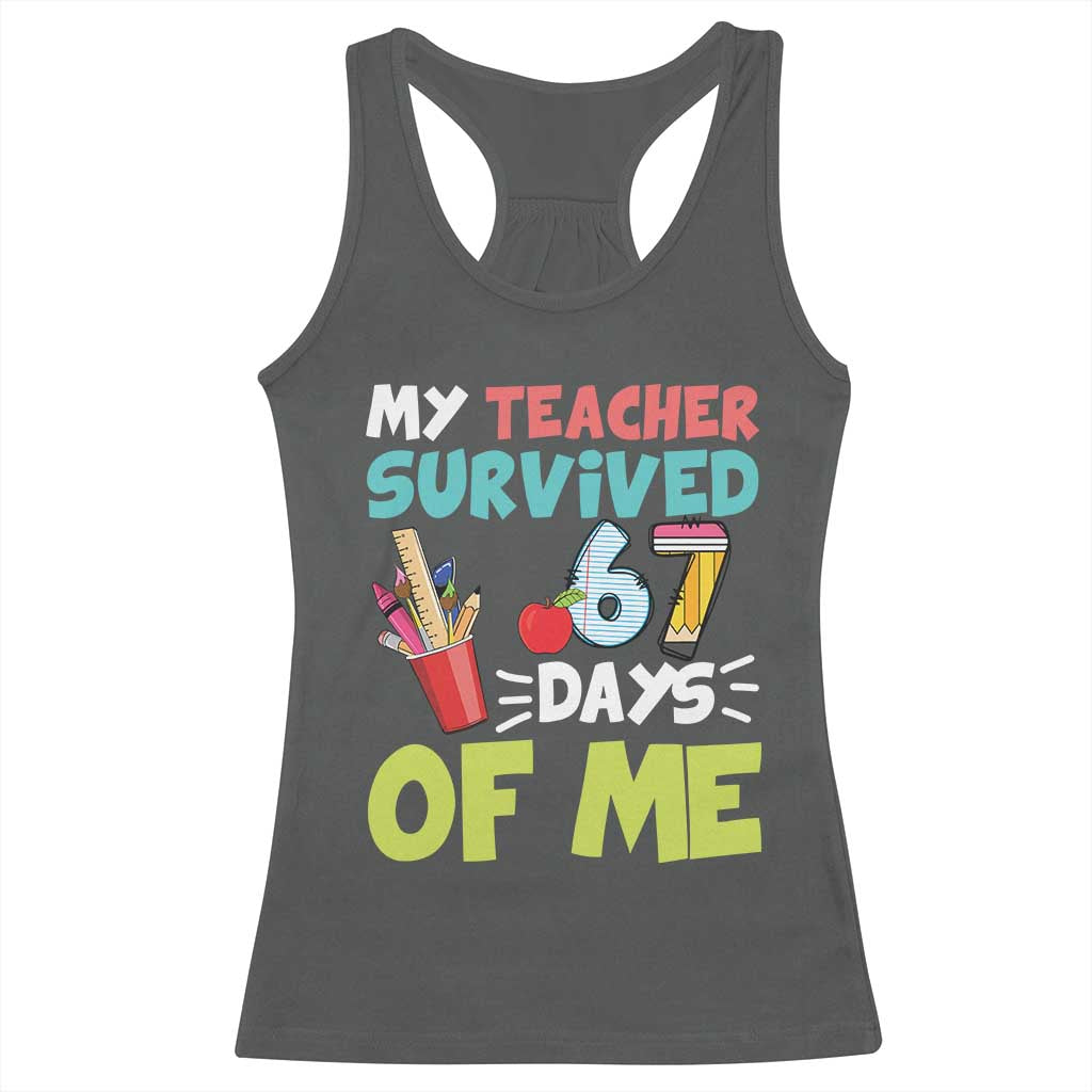 My Teacher Survived 67 Days Of Me Racerback Tank Top Funny Six Seven Teen Gen Z Alpha Meme TS10 Dark Heather Print Your Wear