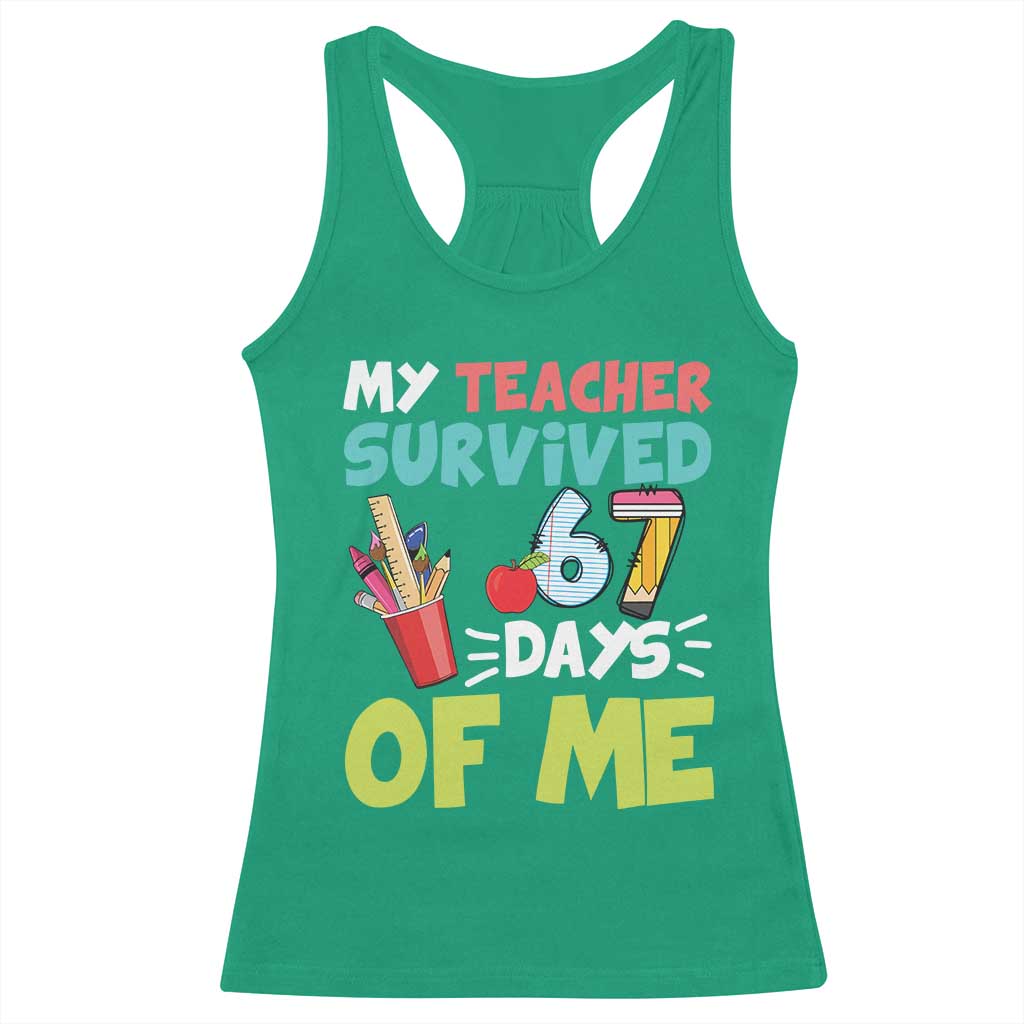 My Teacher Survived 67 Days Of Me Racerback Tank Top Funny Six Seven Teen Gen Z Alpha Meme TS10 Irish Green Print Your Wear