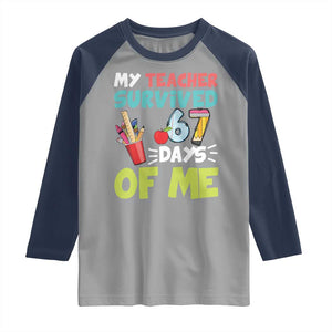 My Teacher Survived 67 Days Of Me Raglan Shirt Funny Six Seven Teen Gen Z Alpha Meme TS10 Sport Gray Navy Print Your Wear