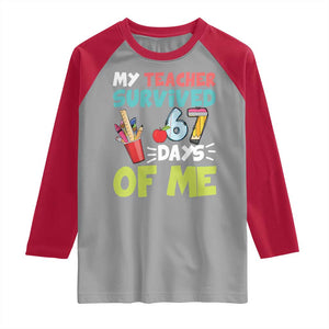 My Teacher Survived 67 Days Of Me Raglan Shirt Funny Six Seven Teen Gen Z Alpha Meme TS10 Sport Gray Red Print Your Wear