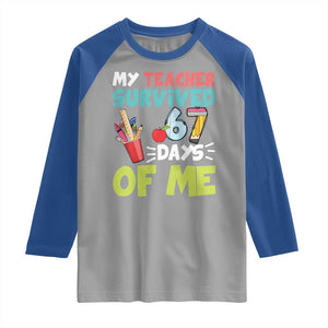 My Teacher Survived 67 Days Of Me Raglan Shirt Funny Six Seven Teen Gen Z Alpha Meme TS10 Sport Gray Royal Print Your Wear