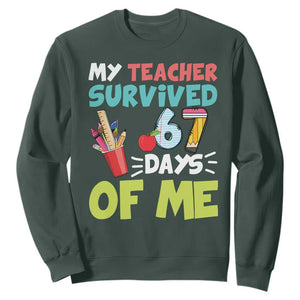 My Teacher Survived 67 Days Of Me Sweatshirt Funny Six Seven Teen Gen Z Alpha Meme TS10 Dark Forest Green Print Your Wear