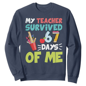 My Teacher Survived 67 Days Of Me Sweatshirt Funny Six Seven Teen Gen Z Alpha Meme TS10 Navy Print Your Wear