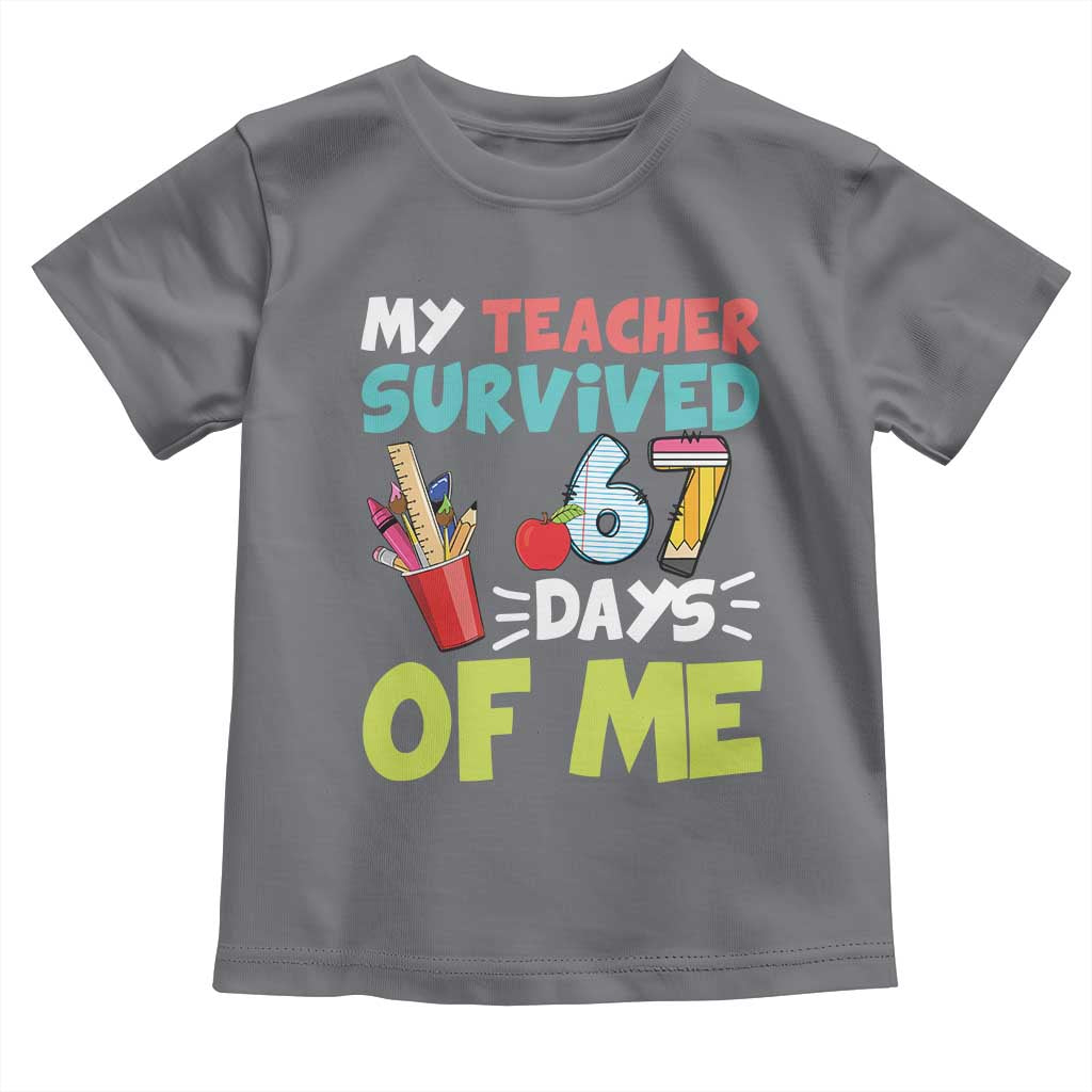My Teacher Survived 67 Days Of Me Toddler T Shirt Funny Six Seven Teen Gen Z Alpha Meme TS10 Charcoal Print Your Wear