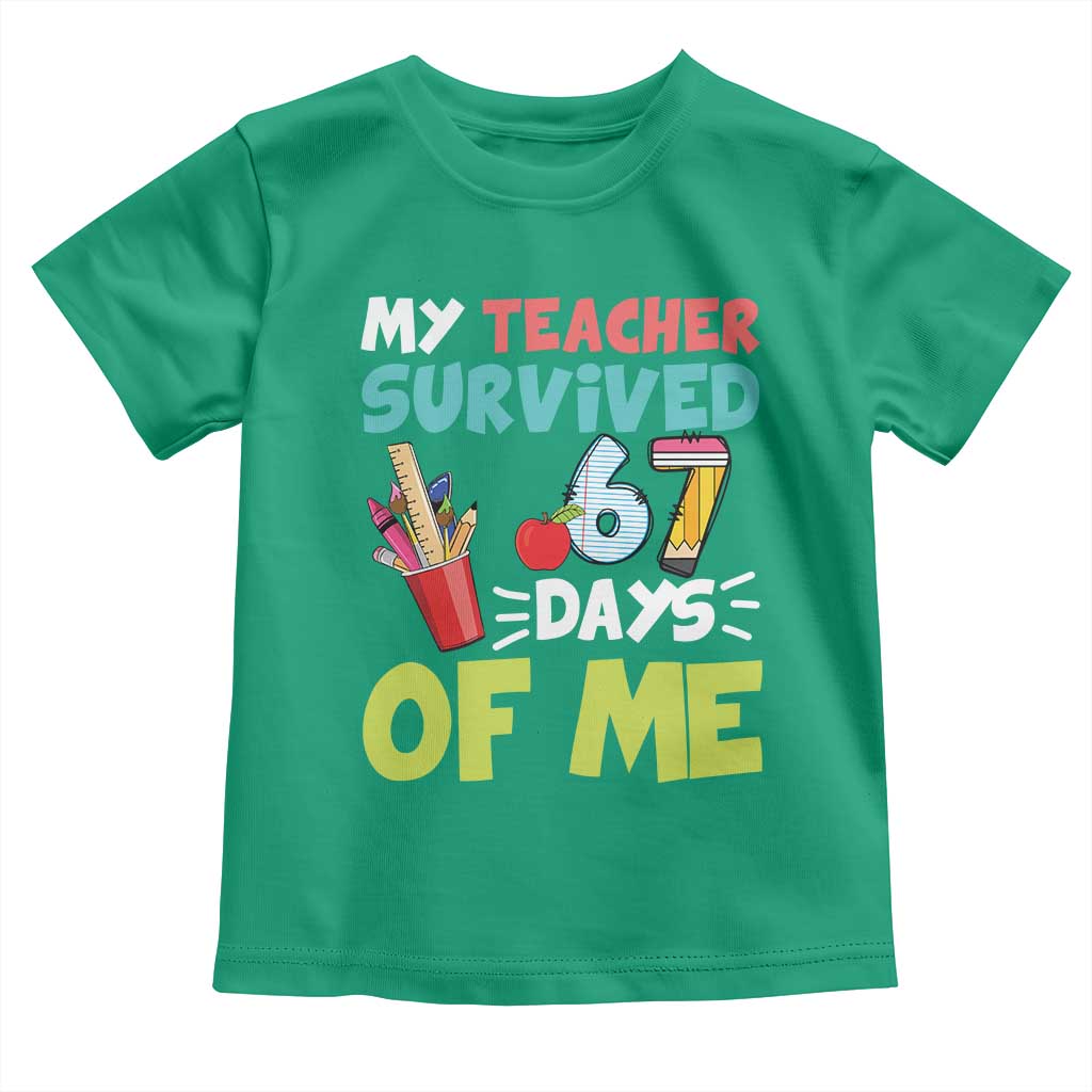 My Teacher Survived 67 Days Of Me Toddler T Shirt Funny Six Seven Teen Gen Z Alpha Meme TS10 Irish Green Print Your Wear