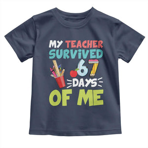 My Teacher Survived 67 Days Of Me Toddler T Shirt Funny Six Seven Teen Gen Z Alpha Meme TS10 Navy Print Your Wear