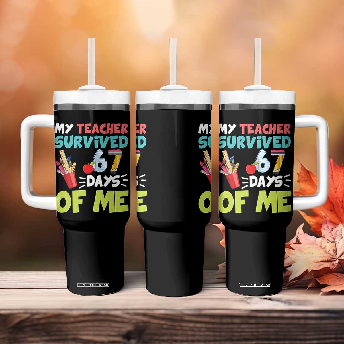 My Teacher Survived 67 Days Of Me Tumbler With Handle Funny Six Seven Teen Gen Z Alpha Meme TS10 Print Your Wear