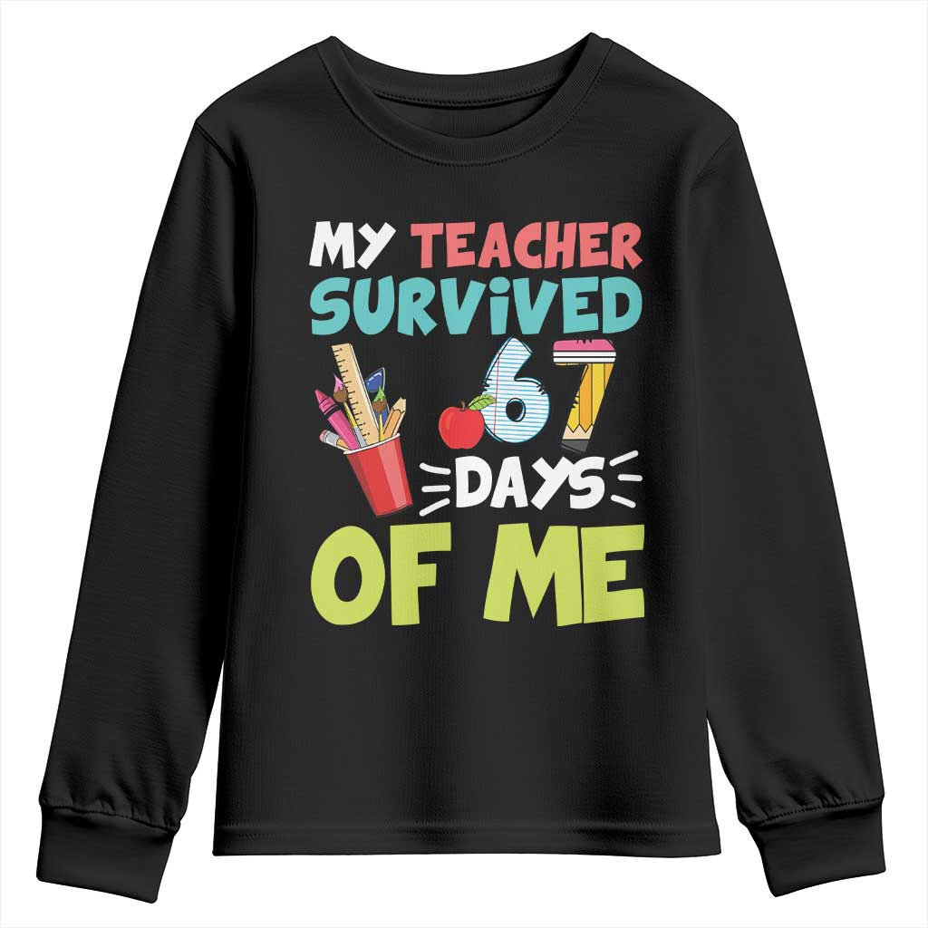 My Teacher Survived 67 Days Of Me Youth Sweatshirt Funny Six Seven Teen Gen Z Alpha Meme TS10 Black Print Your Wear