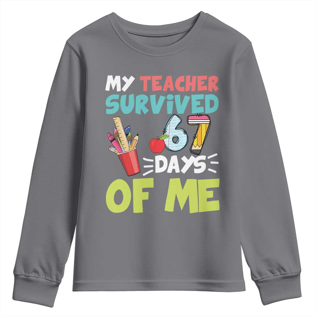 My Teacher Survived 67 Days Of Me Youth Sweatshirt Funny Six Seven Teen Gen Z Alpha Meme TS10 Charcoal Print Your Wear