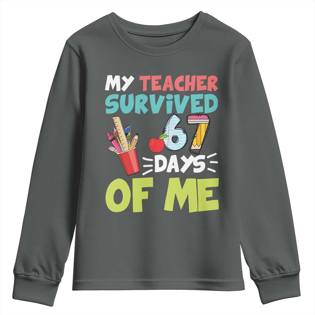 My Teacher Survived 67 Days Of Me Youth Sweatshirt Funny Six Seven Teen Gen Z Alpha Meme TS10 Dark Heather Print Your Wear
