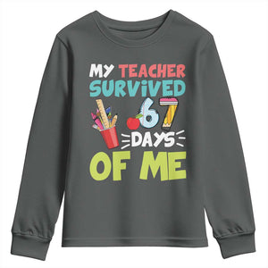 My Teacher Survived 67 Days Of Me Youth Sweatshirt Funny Six Seven Teen Gen Z Alpha Meme TS10 Dark Heather Print Your Wear