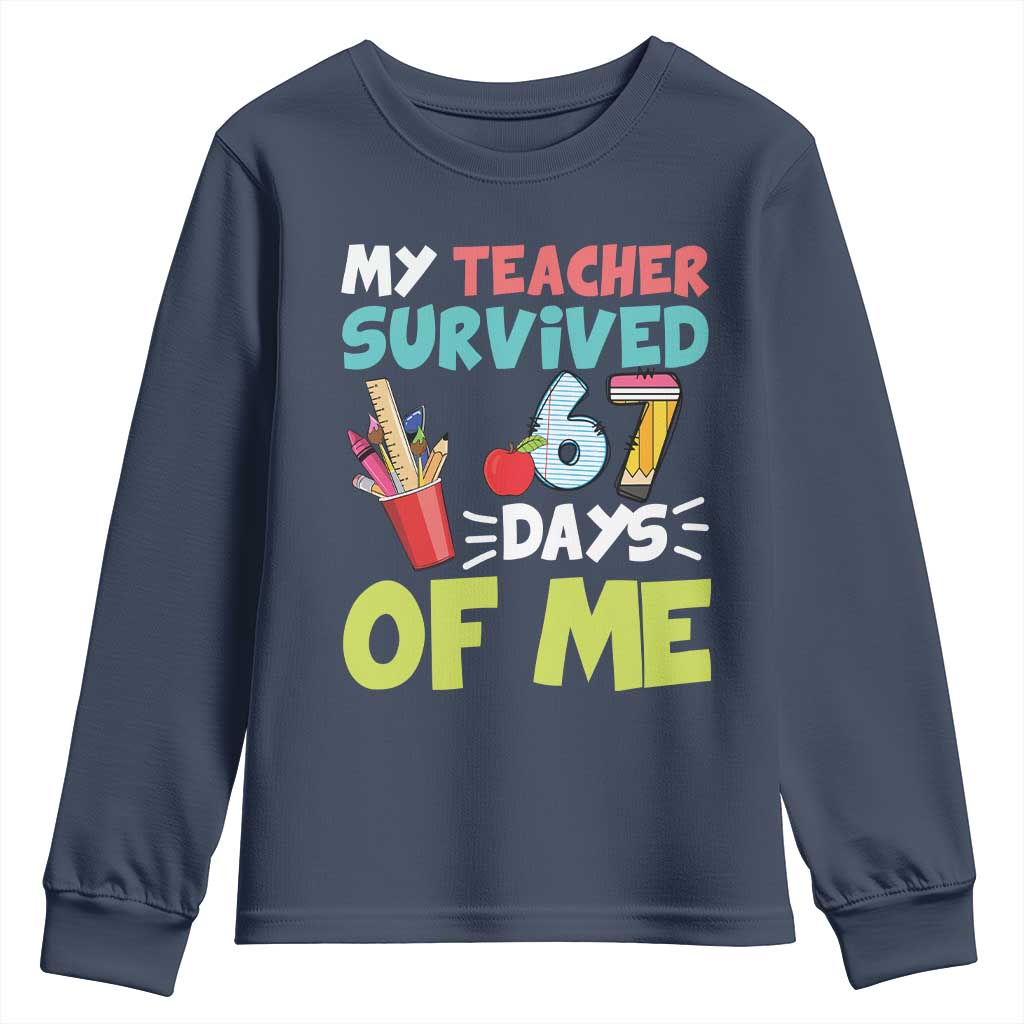 My Teacher Survived 67 Days Of Me Youth Sweatshirt Funny Six Seven Teen Gen Z Alpha Meme TS10 Navy Print Your Wear