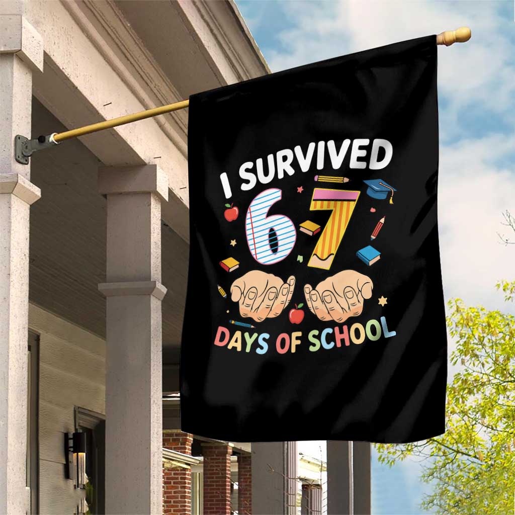 I Survived 67 Days of School Funny Six Seven Meme Garden Flag TS10 Print Your Wear