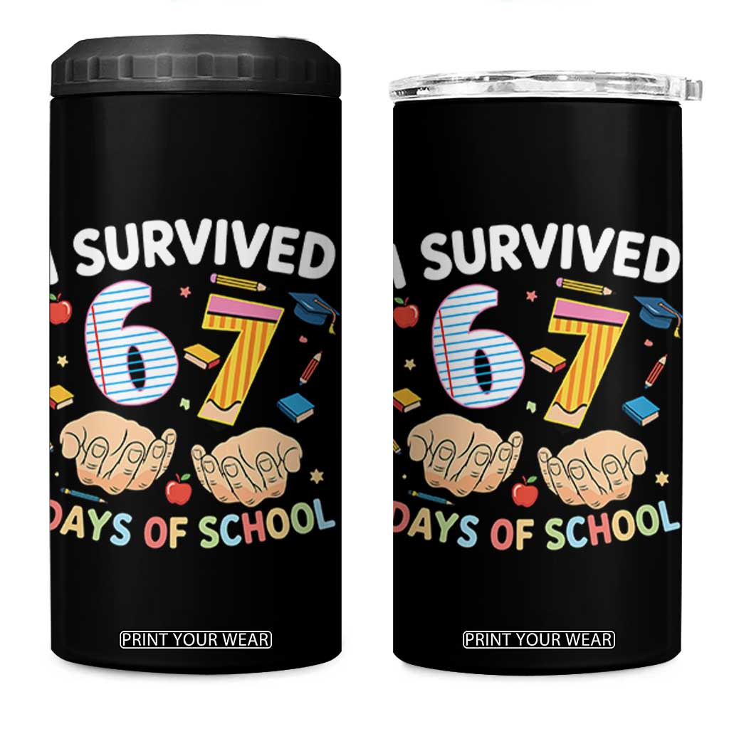 I Survived 67 Days of School Funny Six Seven Meme 4 in 1 Can Cooler Tumbler TS10 One Size: 16 oz Black Print Your Wear