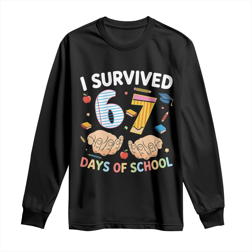 I Survived 67 Days of School Funny Six Seven Meme Long Sleeve Shirt TS10 Black Print Your Wear