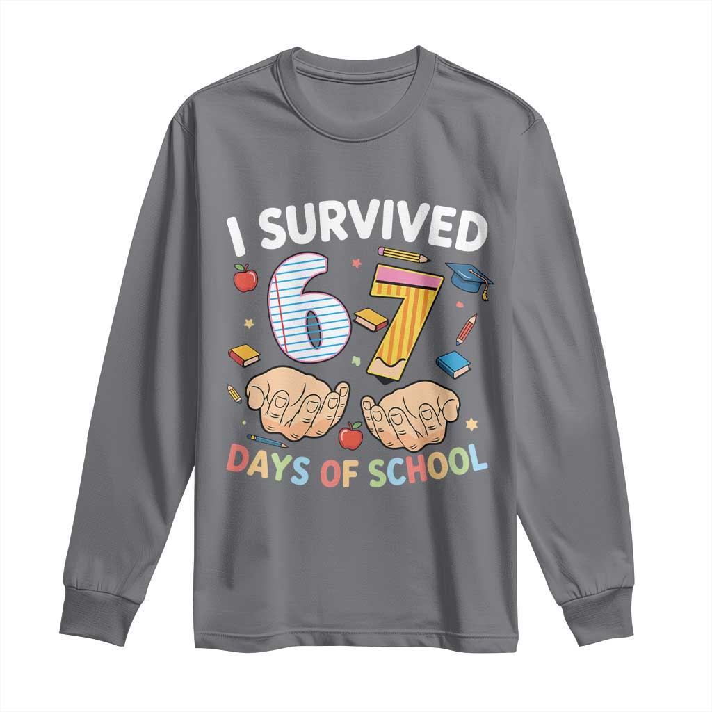 I Survived 67 Days of School Funny Six Seven Meme Long Sleeve Shirt TS10 Charcoal Print Your Wear