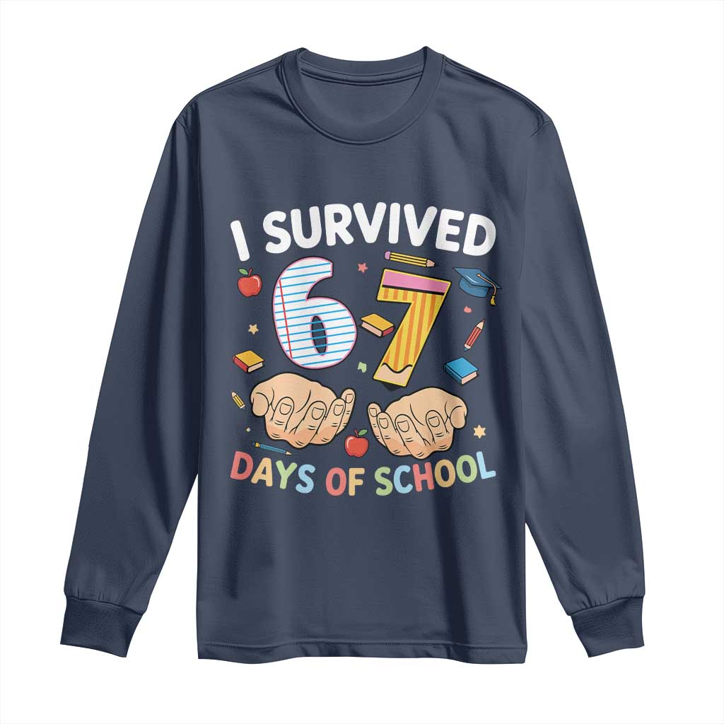 I Survived 67 Days of School Funny Six Seven Meme Long Sleeve Shirt TS10 Navy Print Your Wear