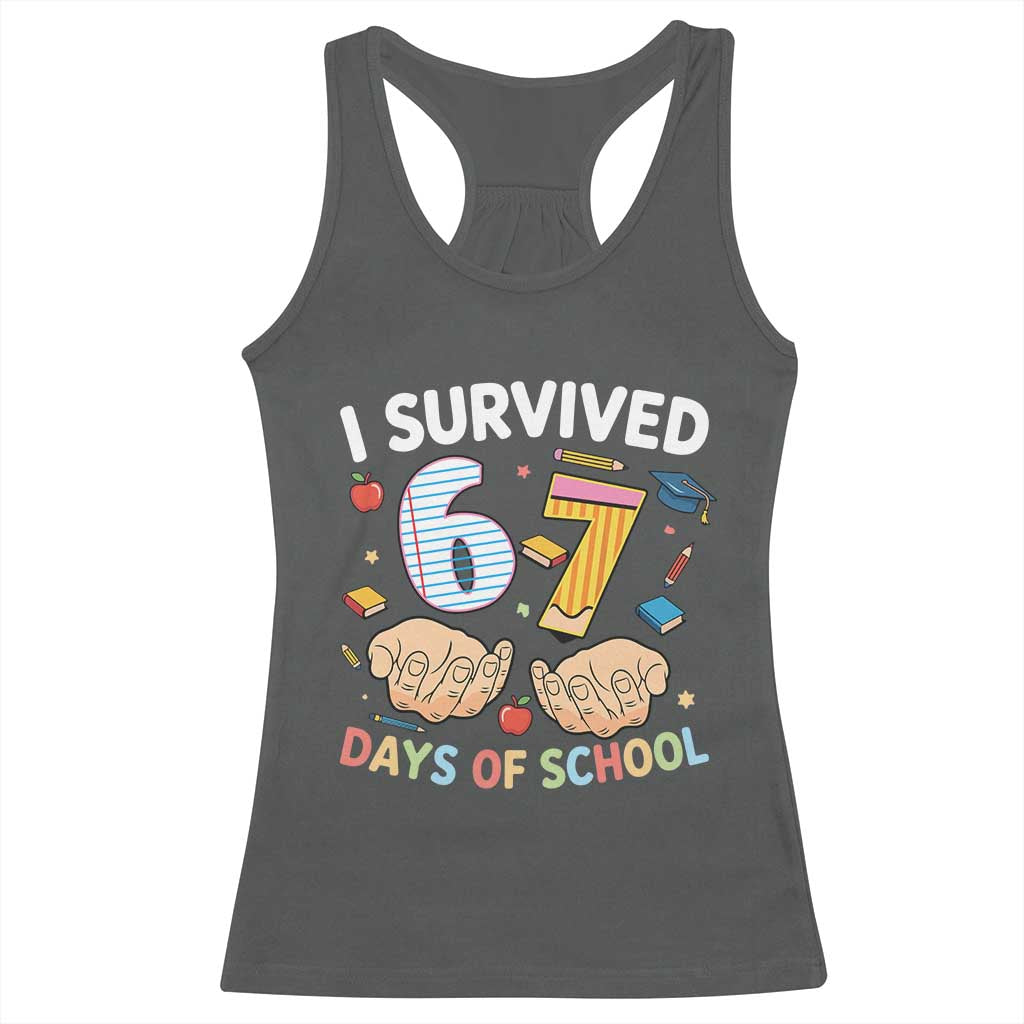 I Survived 67 Days of School Funny Six Seven Meme Racerback Tank Top TS10 Dark Heather Print Your Wear