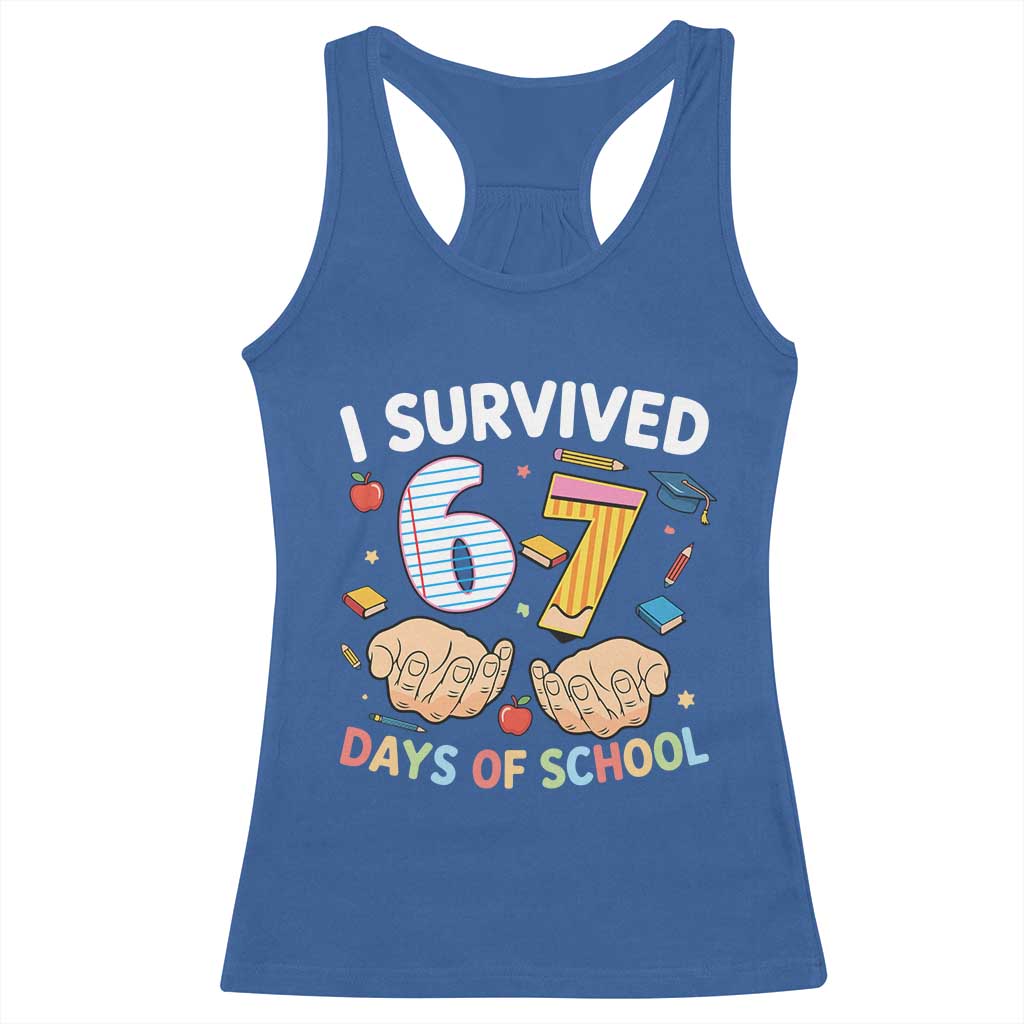 I Survived 67 Days of School Funny Six Seven Meme Racerback Tank Top TS10 Royal Blue Print Your Wear